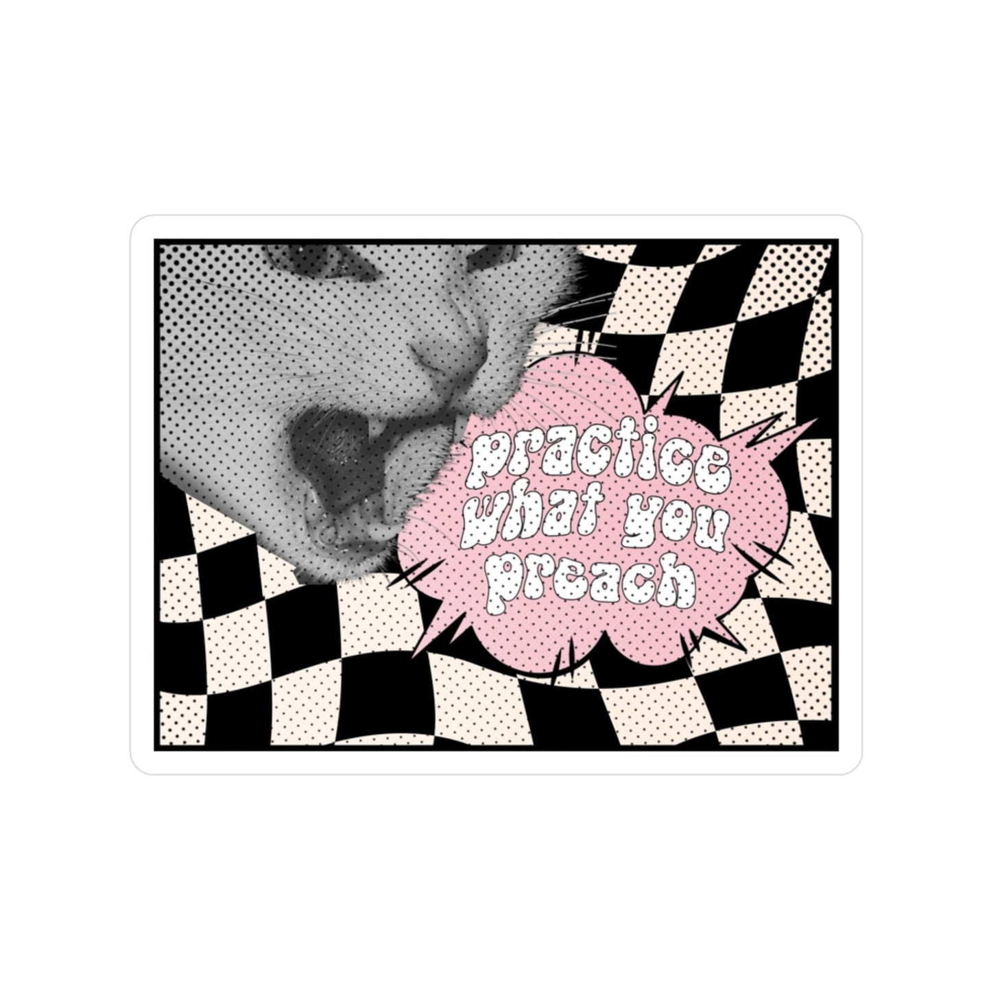 Cat Shouting "Practice What You Preach" Sticker